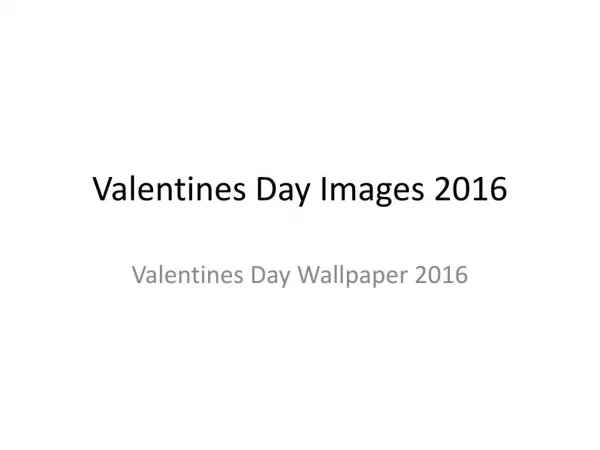 Latest Valentines Day 2016 Images – Top Five Romantic Valentines Wallpapers