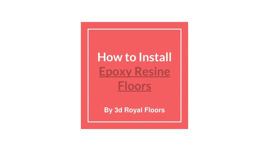 how to install epoxy resine floors