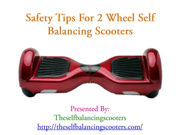 Safety Tips For 2 Wheel Self Balancing Scooters