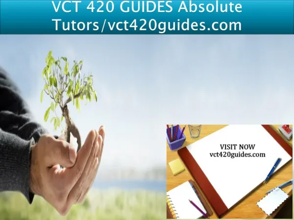 VCT 420 GUIDES Absolute Tutors/vct420guides.com