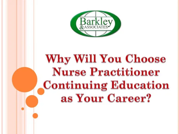 Why will you choose nurse practitioner continuing education as your career