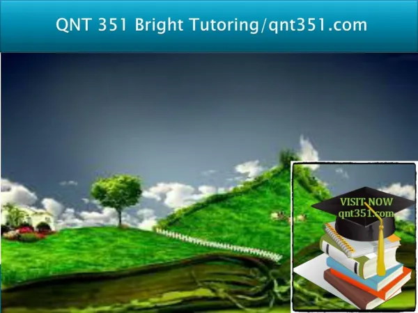 QNT 351 Bright Tutoring/Qnt351.com
