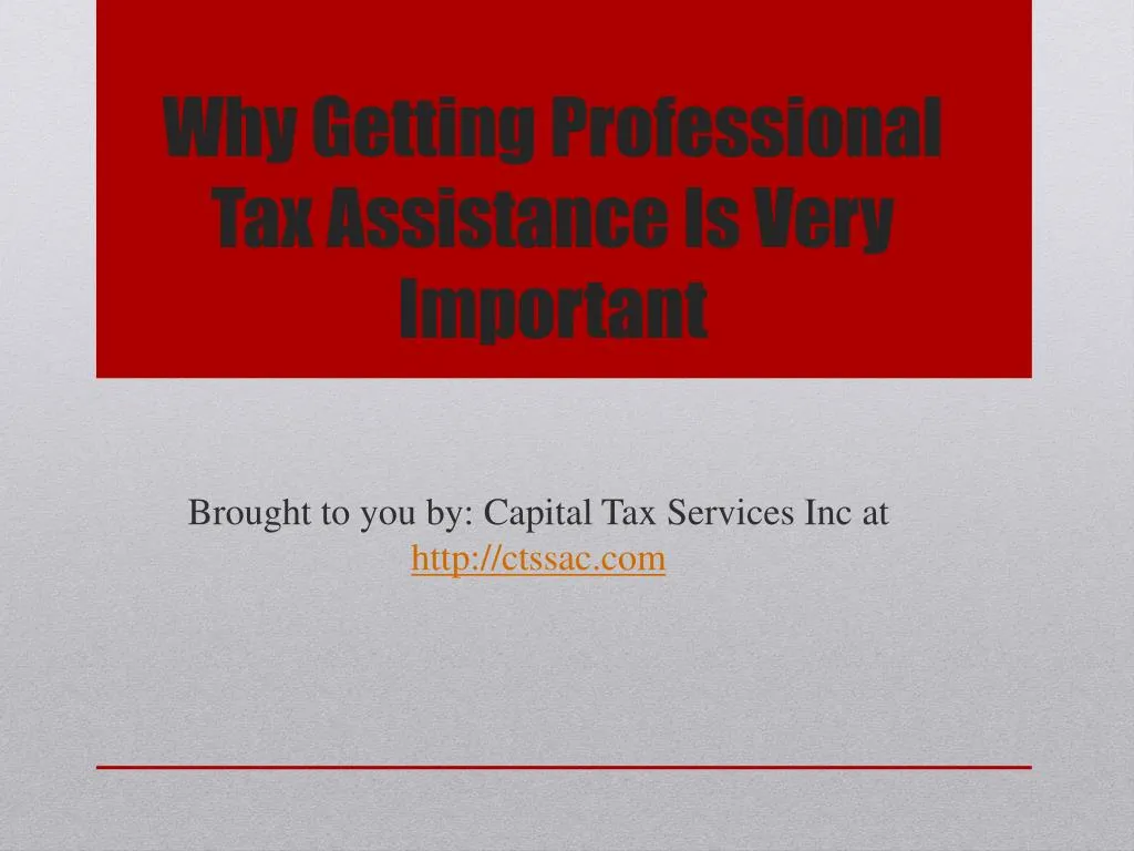 why getting professional tax assistance is very important