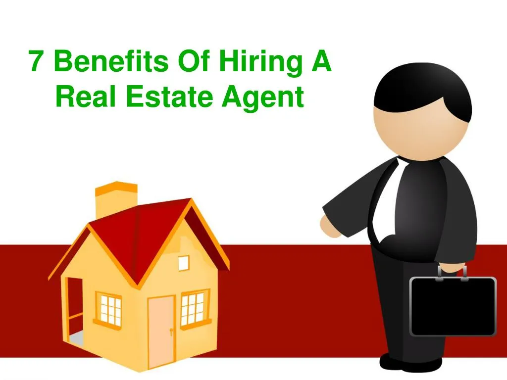 7 benefits of hiring a real estate agent