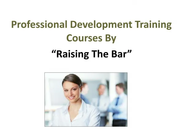 Professional Development Training Courses By Raising The Bar