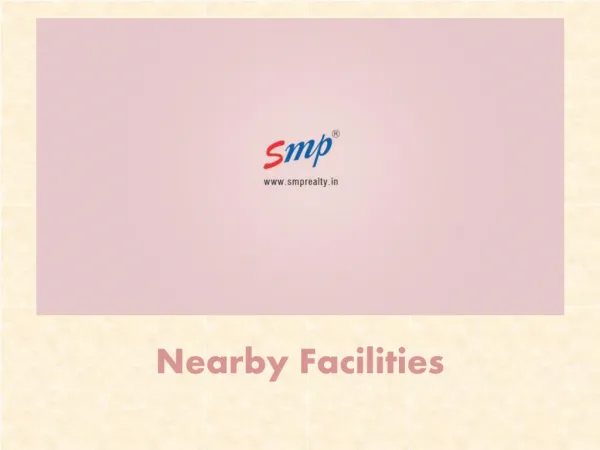 Nearby Facilities - SMP Realty