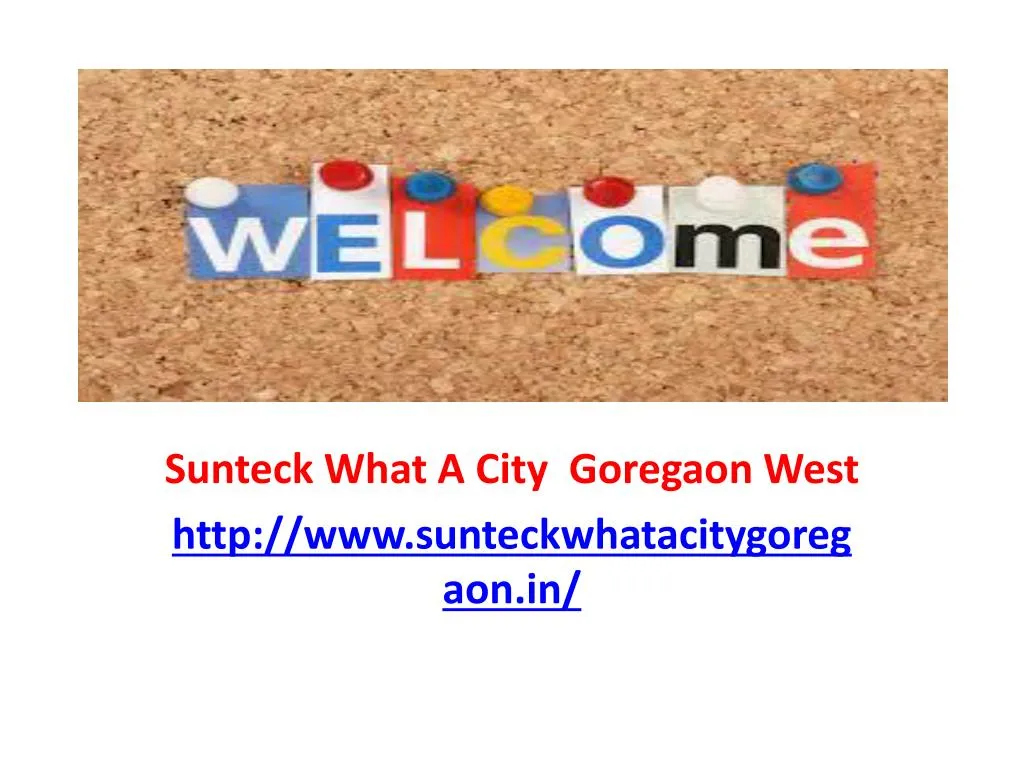 sunteck what a city goregaon west http www sunteckwhatacitygoregaon in