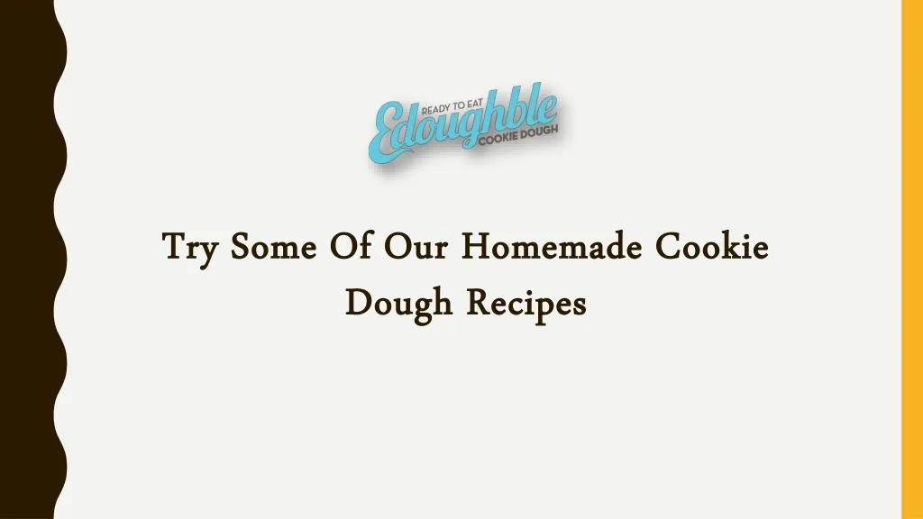 try some of our homemade cookie dough recipes