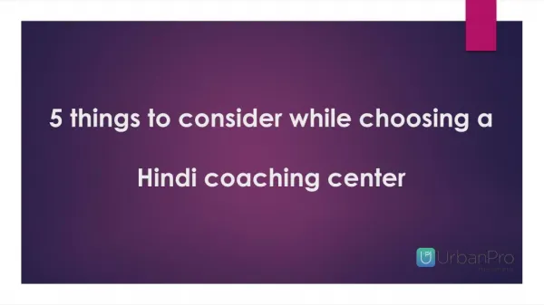 5 things to consider while choosing a Hindi coaching center