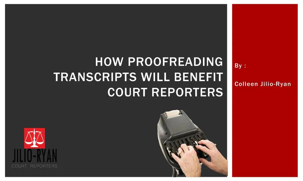 how proofreading transcripts will benefit court reporters