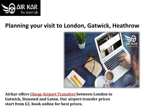 Planning your visit to London, Gatwick, Heathrow