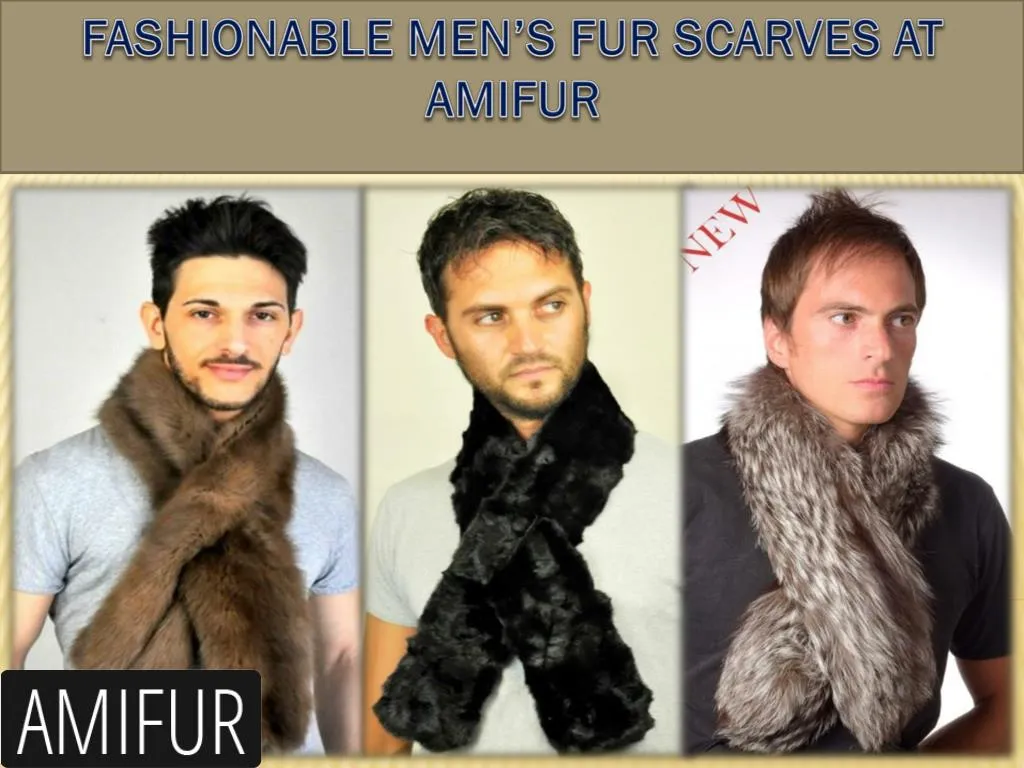 fashionable men s fur scarves at amifur