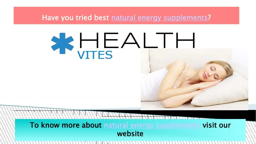 have you tried best natural energy supplements