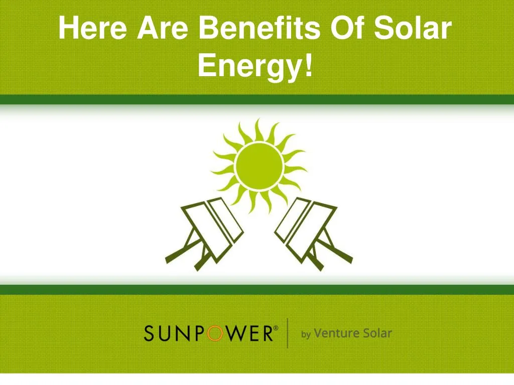 here are benefits of solar energy