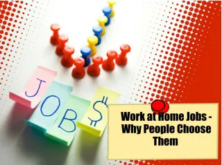 Work at Home Jobs - Why People Choose Them - slide 1
