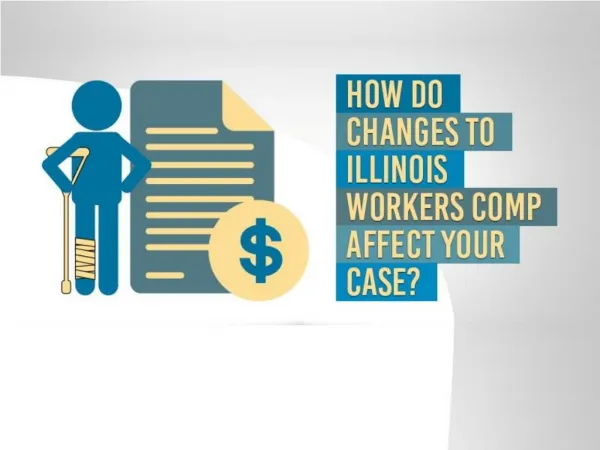 How do changes to Illinois workers comp affect your case?