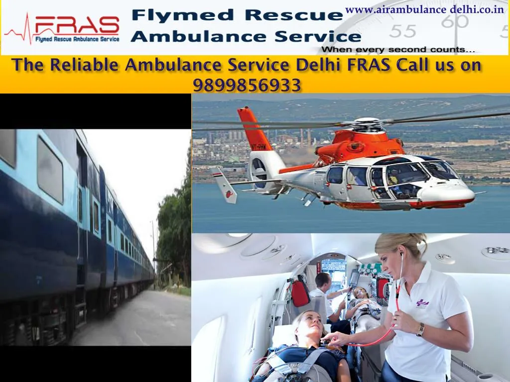 the reliable ambulance service delhi fras call us on 9899856933