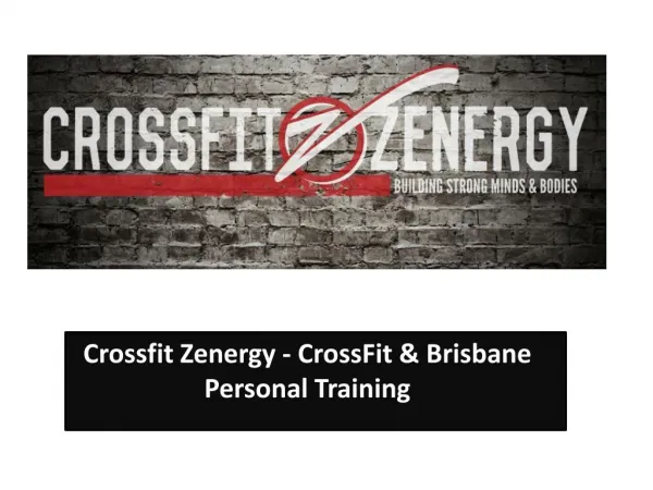 Crossfit Zenergy - CrossFit & Brisbane Personal Training