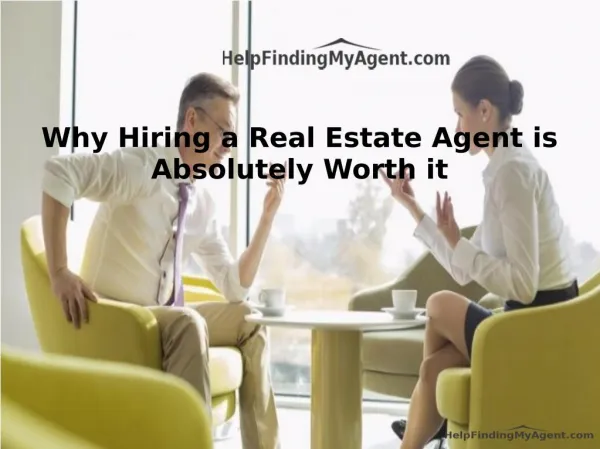 Why Hiring a Real Estate Agent is Absolutely Worth it