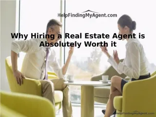 Why Hiring a Real Estate Agent is Absolutely Worth it - slide 1