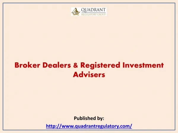 Quadrant-Broker Dealers & Registered Investment Advisers