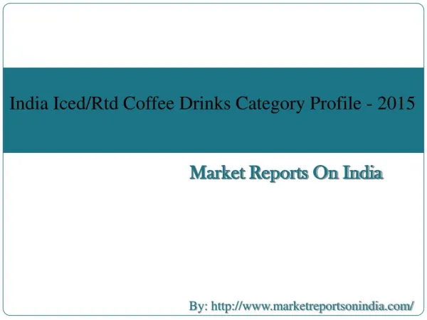 India Iced/Rtd Coffee Drinks Category Profile - 2015