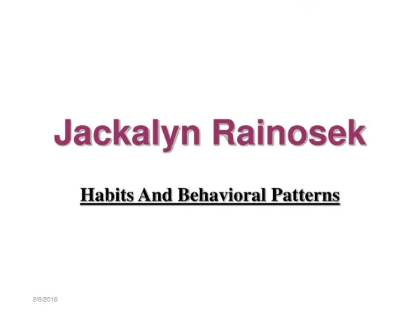 Jackalyn Rainosek - Habits And Behavioral Patterns