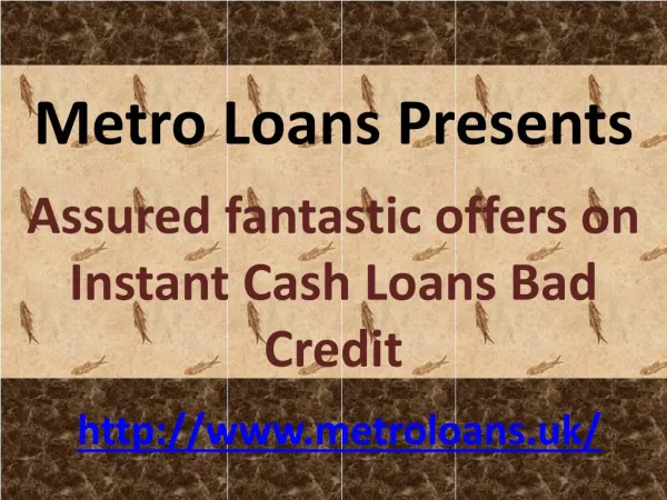 Assured fantastic offers on Instant Cash Loans Bad Credit.