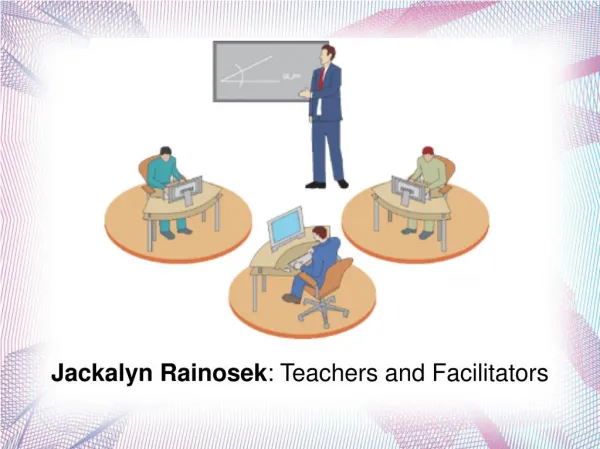Jackalyn Rainosek - Teachers and Facilitators
