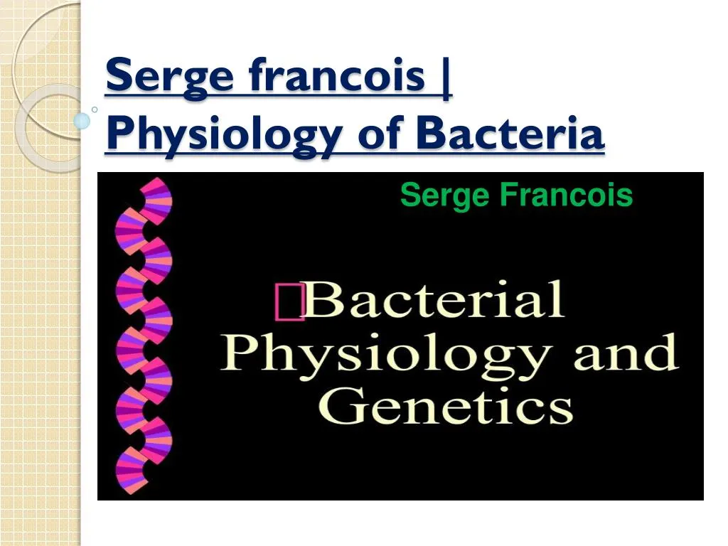 serge francois physiology of bacteria