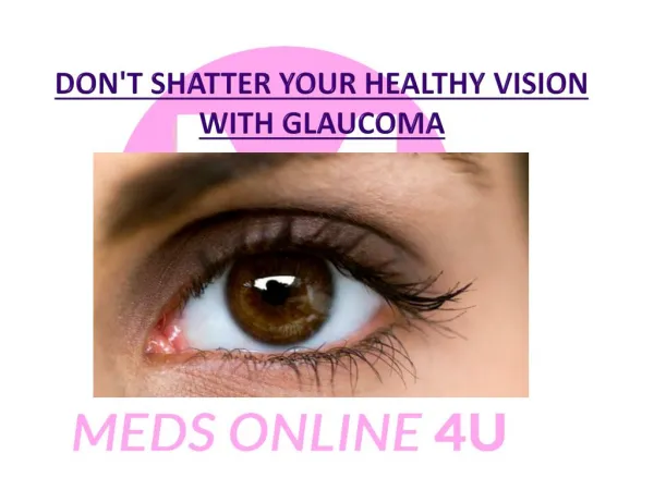 Don't shatter your healthy vision with glaucoma