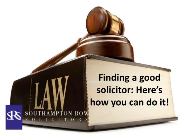 Finding a good solicitor: Here’s how you can do it!