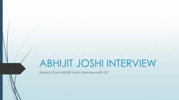 Abhijit joshi interview extracts