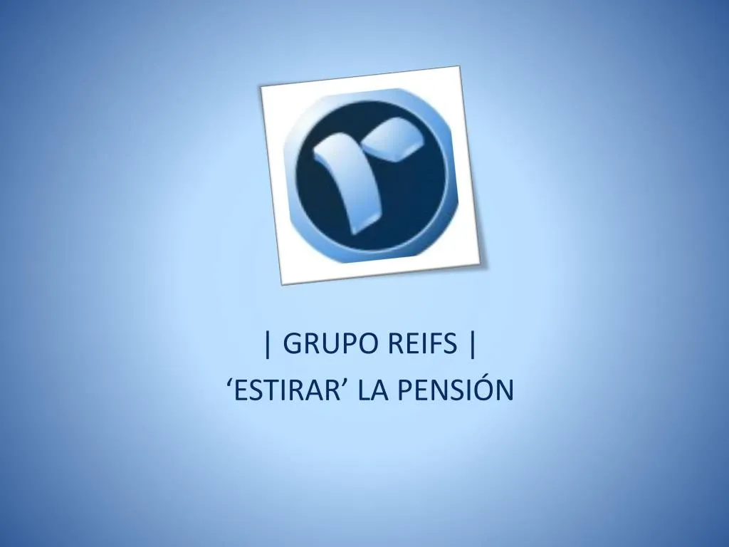 grupo reifs estirar la pensi n