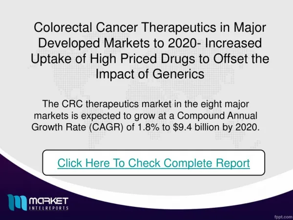 Rising future witnessed for Colorectal Cancer Therapeutics Market in coming next 5 years.