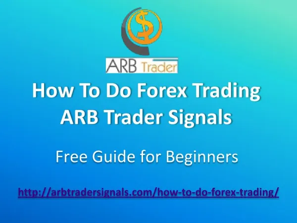 How To Do Forex Trading - ARB Trader Signals