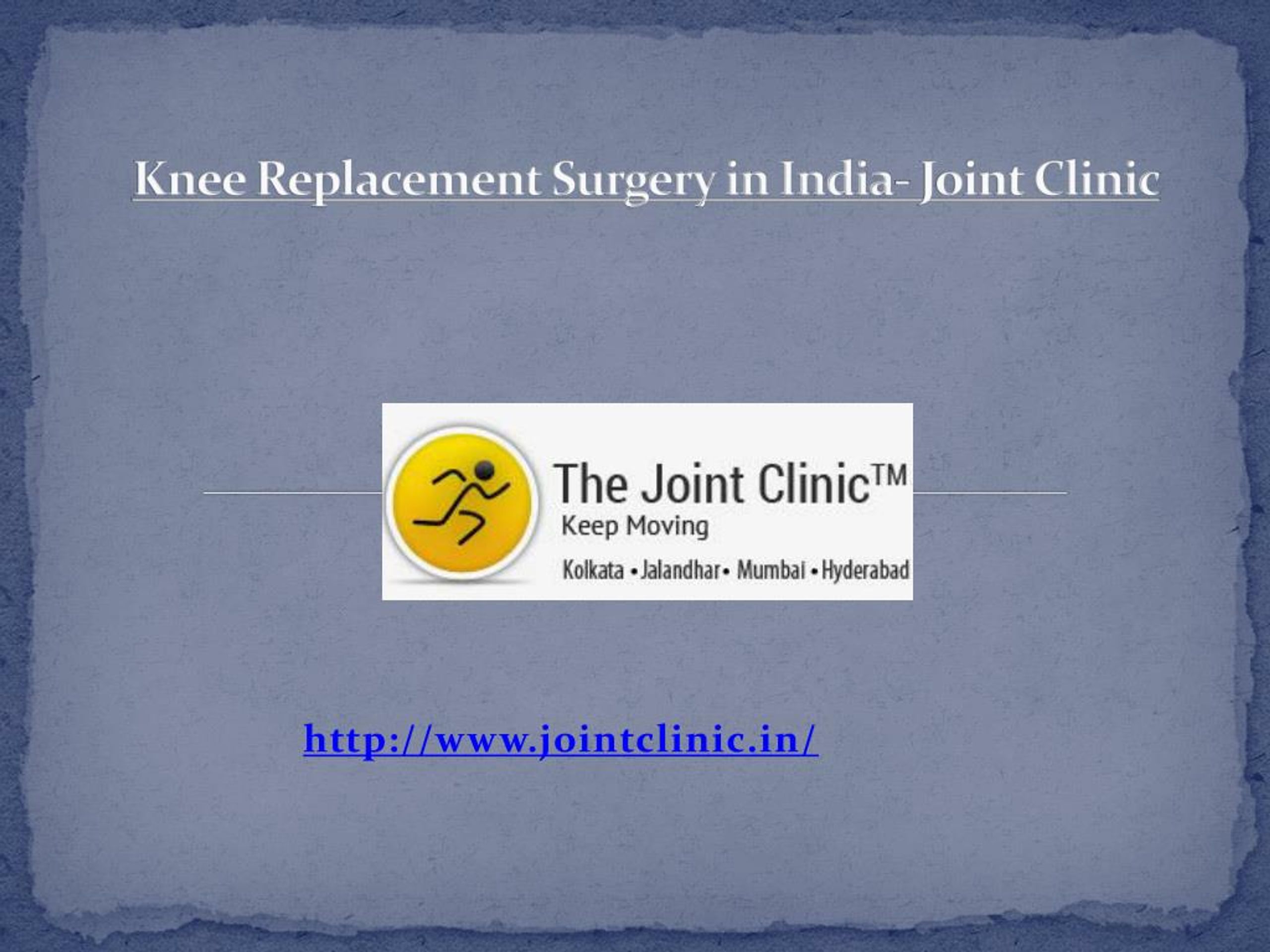 PPT - Knee Replacement Surgery in India- Joint Clinic PowerPoint ...