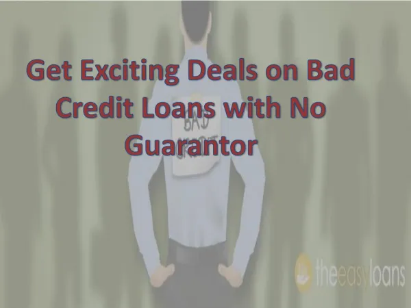 Get Exciting Deals on Bad Credit Loans with No Guarantor
