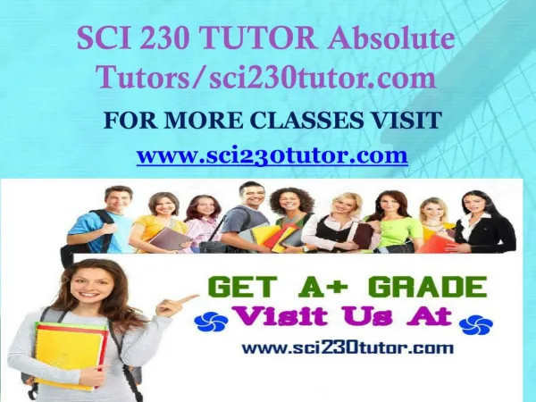 SCI 230 TUTOR Absolute Tutors/sci230tutor.com