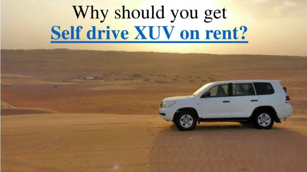 Get a Self drive XUV on rent this valentine