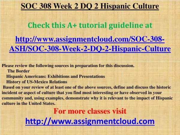SOC 308 Week 2 DQ 2 Hispanic Culture