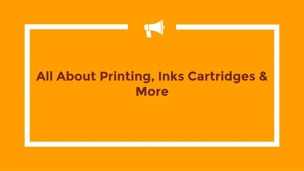 all about printing inks cartridges more