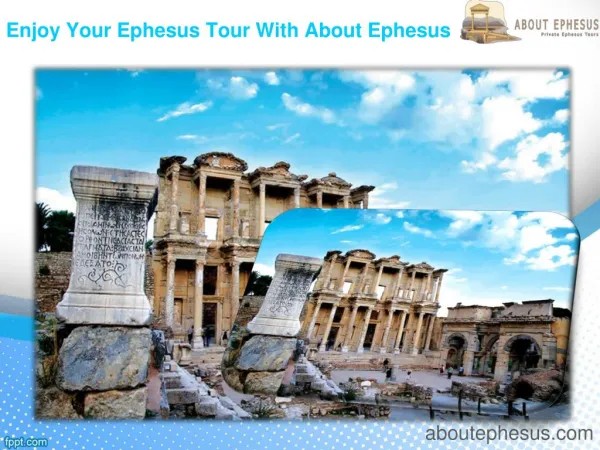 Enjoy your ephesus tour with about ephesus