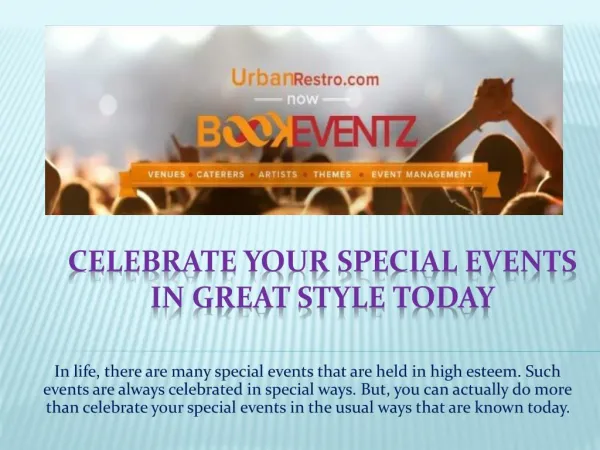 Celebrate your special events in great style today