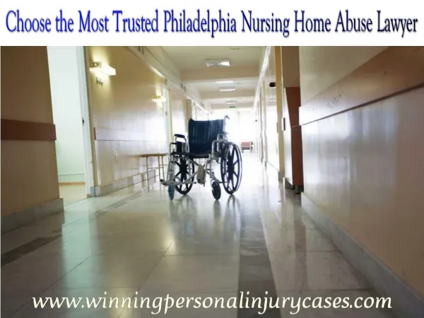 Choose the Most Trusted Philadelphia Nursing Home Abuse Lawyer