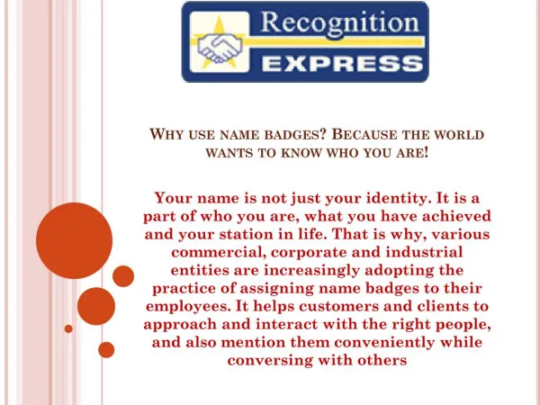 Why use name badges? Because the world wants to know who you are!