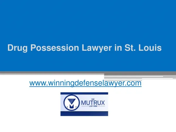 Drug Possession Lawyer in St. Louis - www.winningdefenselawyer.com
