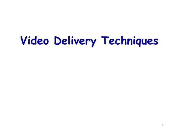 Video Delivery Techniques