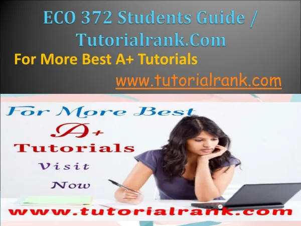 ECO 372 Students Guide / Tutorialrank.com