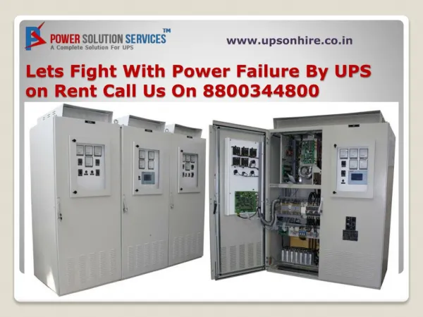 lets fight with power failure by UPS on rent call us on 8800344800